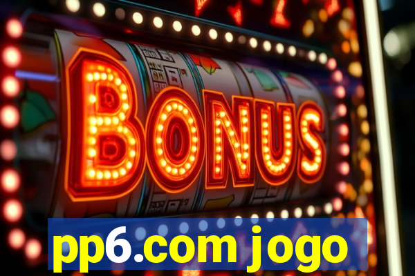 pp6.com jogo